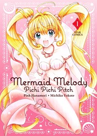 Mermaid Melody. Pichi pichi pitch. Vol. 1 - Pink Hanamori - Michiko Yokote  - - Libro - Star Comics 