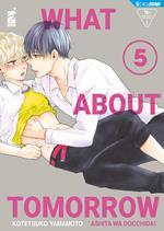 What about tomorrow. Ashita wa docchida!. Vol. 5