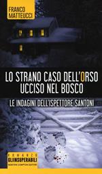 Lo strano caso dell'orso ucciso nel bosco. Le indagini dell'ispettore Santoni