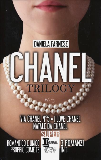 Chanel trilogy: Via Chanel n°5-I love Chanel-Natale da Chanel - Daniela Farnese - copertina