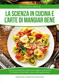 La scienza in cucina e l'arte di mangiare bene