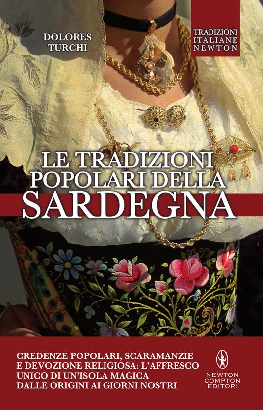 Le tradizioni popolari della Sardegna. Credenze popolari, scaramanzie e  devozione religiosa: l'affresco unico di un'isola magica dalle origini ai  giorni nostri - Turchi, Dolores - Ebook - EPUB2 con DRMFREE | IBS