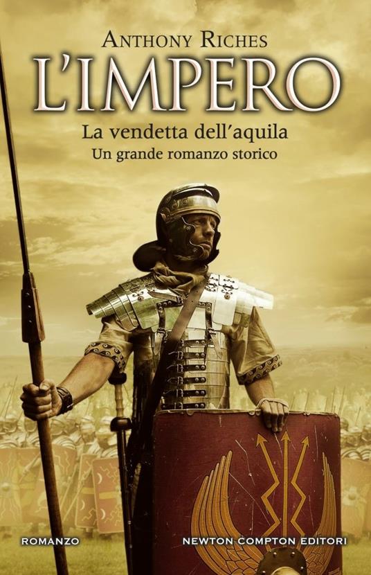 La vendetta dell'aquila. L'impero - Anthony Riches - copertina