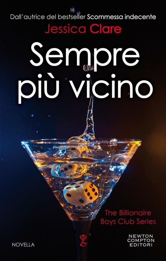 Sempre più vicino. The Billionaire Boys Club series - Jessica Clare - ebook