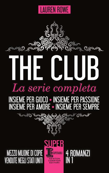 The Club. La serie completa: Insieme per gioco-Insieme per passione-Insieme per amore-Insieme per sempre - Lauren Rowe - copertina