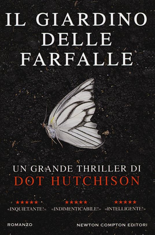 Il giardino delle farfalle - Dot Hutchison - Libro - Newton Compton Editori  - Nuova narrativa Newton | IBS