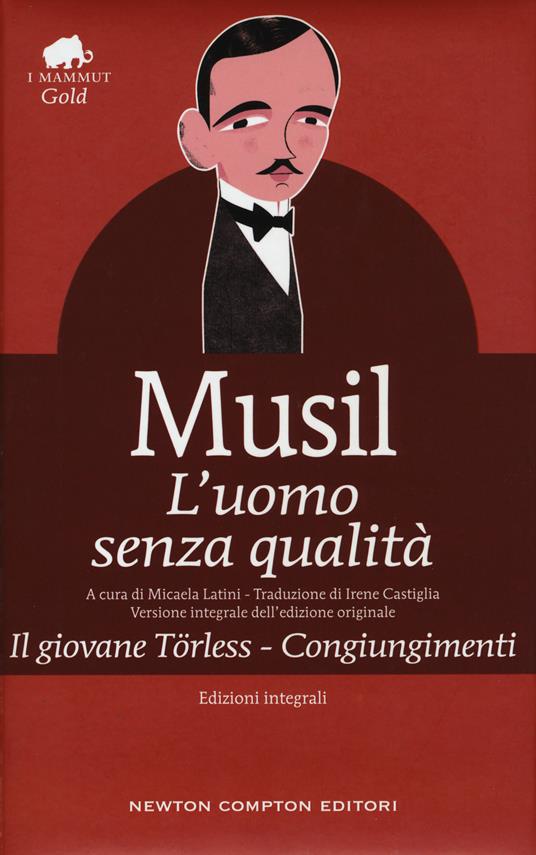 L' uomo senza qualità-Il giovane Törless-Congiungimenti. Ediz. integrale - Robert Musil - copertina