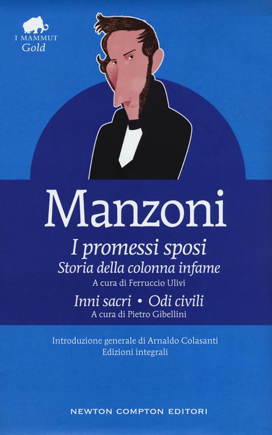 I promessi sposi-Storia della colonna infame-Inni sacri-Odi civili. Ediz. integrale - Alessandro Manzoni - copertina