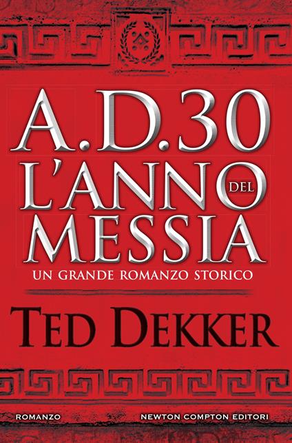 A.D. 30. L'anno del Messia - Ted Dekker,Ilaria Ghisletti - ebook