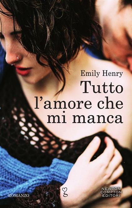 Tutto l'amore che mi manca - Emily Henry - ebook