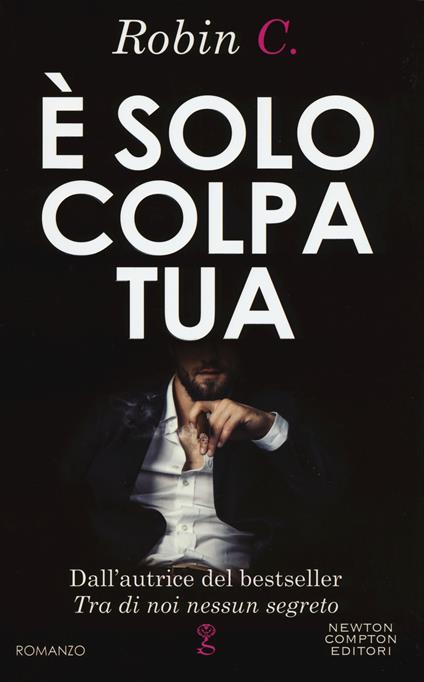 È solo colpa tua - Robin C. - copertina