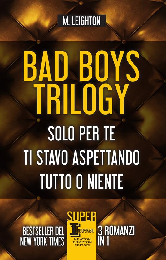 Bad Boys trilogy: Solo per te-Ti stavo aspettando-Tutto o niente - M. Leighton - ebook