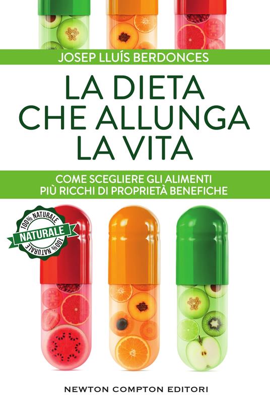 La dieta che allunga la vita. Come scegliere gli alimenti più ricchi di proprietà benefiche - Josep Lluís Berdonces,Marta Lanfranco - ebook