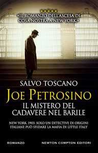 Joe Petrosino. Il mistero del cadavere nel barile