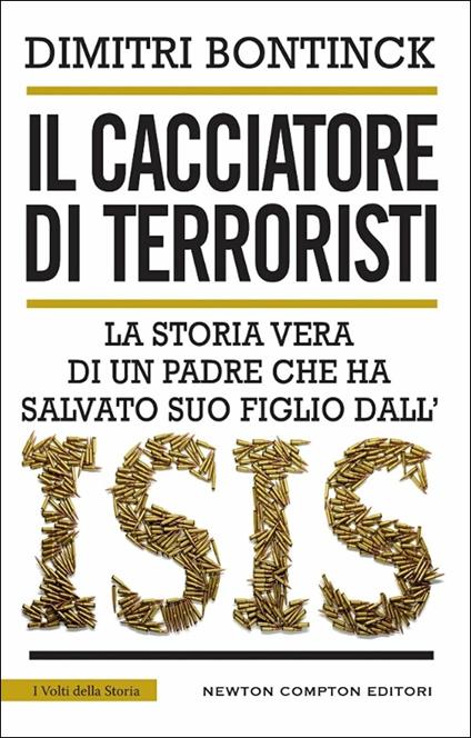 Il cacciatore di terroristi. La storia vera di un padre che ha salvato suo figlio dall'Isis - Dimitri Bontinck - copertina