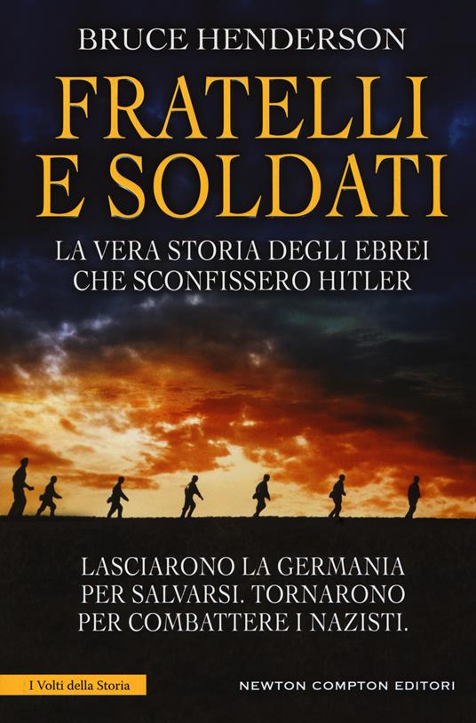 Fratelli e soldati. La vera storia degli ebrei che sconfissero Hitler - Bruce Henderson - copertina