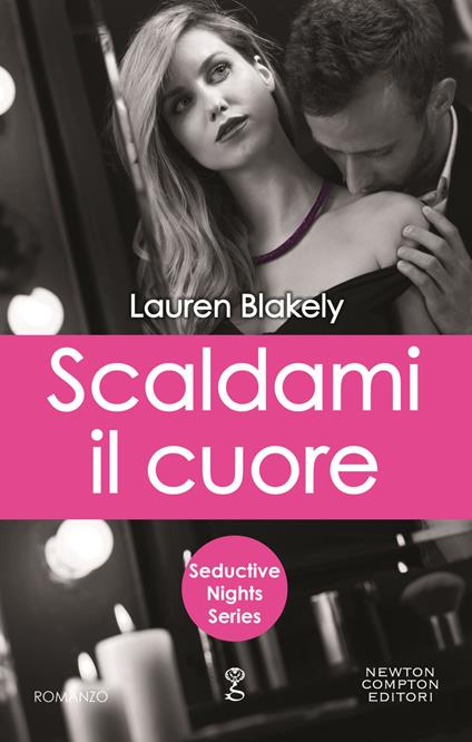 Scaldami il cuore. Seductive nights - Lauren Blakely - ebook