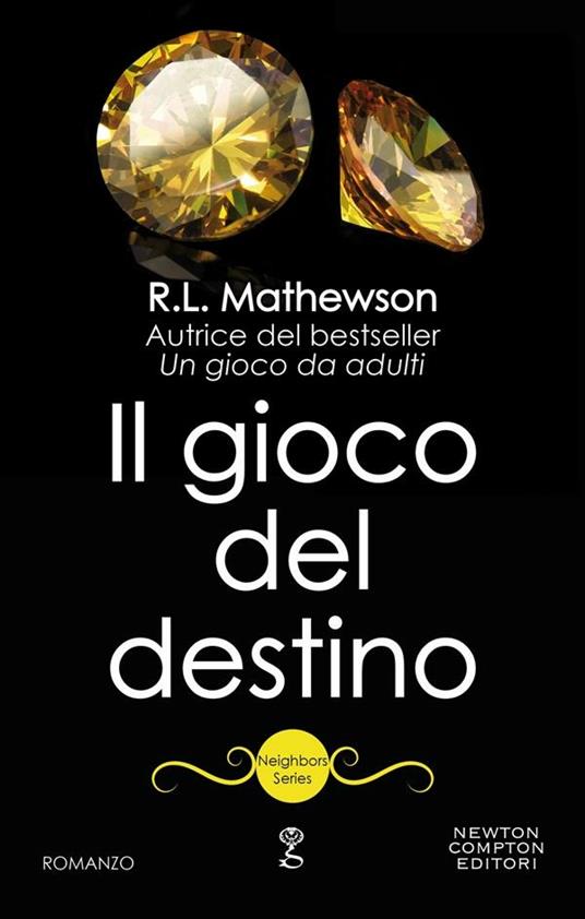 Il gioco del destino. Neighbors series - R. L. Mathewson - ebook