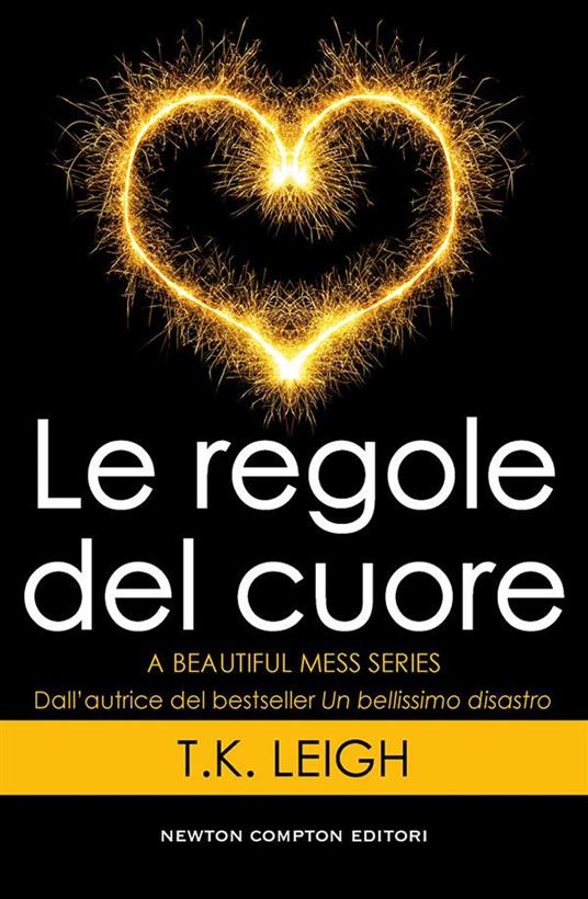 Le regole del cuore. A beautiful mess series - T. K. Leigh - ebook