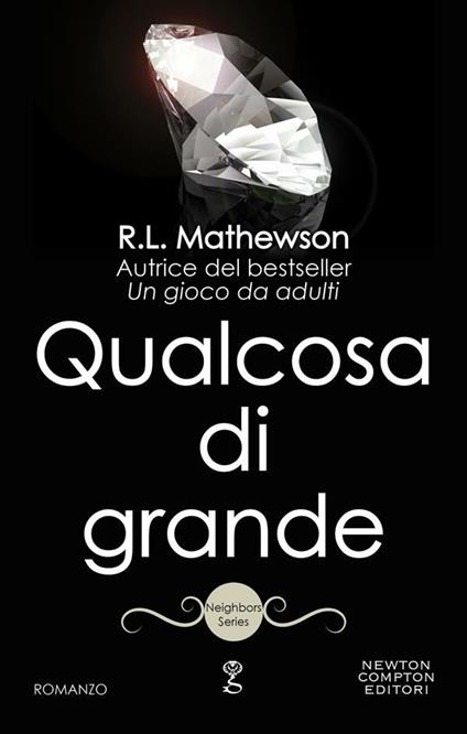 Qualcosa di grande. Neighbors series - R. L. Mathewson - ebook