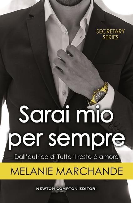 Sarai mio per sempre. Secretary series - Melanie Marchande - ebook