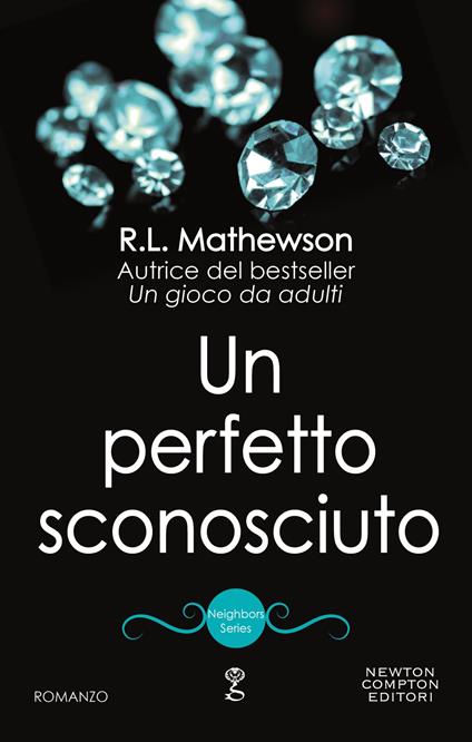 Un perfetto sconosciuto. Neighbors series - R. L. Mathewson - ebook