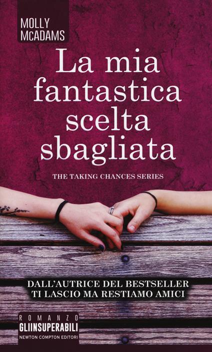 La mia fantastica scelta sbagliata. The taking changes series - Molly McAdams - copertina