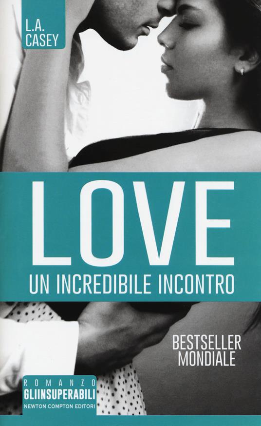 Un incredibile incontro. Love - L. A. Casey - copertina