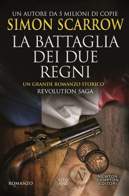 La battaglia dei due regni. Revolution saga. Vol. 1 - Simon Scarrow,Roberto Lanzi,Rosa Prencipe - ebook