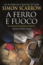 A ferro e fuoco. Revolution saga. Vol. 3