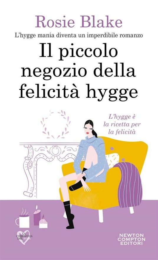 Il piccolo negozio della felicità hygge - Rosie Blake,Carla De Pascale - ebook