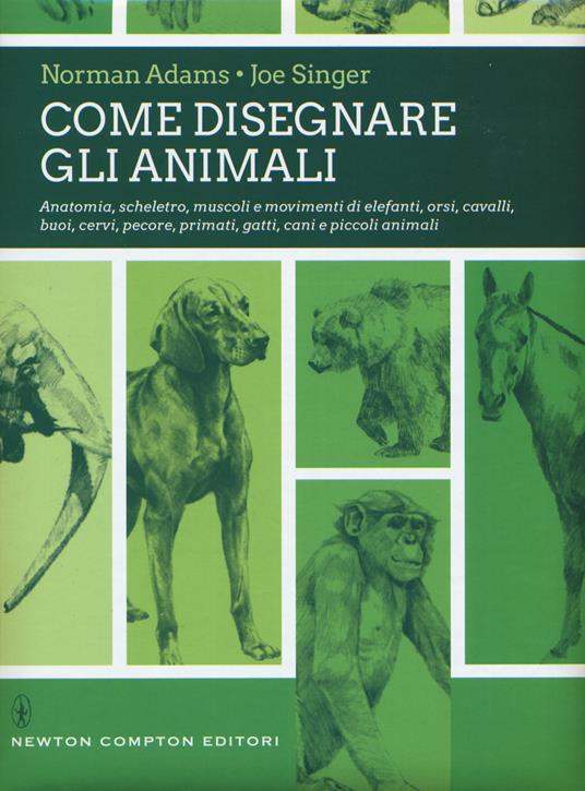 Come disegnare gli animali. Ediz. illustrata - Norman Adams,Joe Singer - copertina