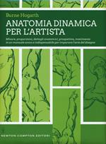 Anatomia dinamica per l'artista. Misure, proporzioni, dettagli anatomici, prospettiva, movimento in un manuale unico e indispensabile per imparare l'arte del disegno. Ediz. illustrata