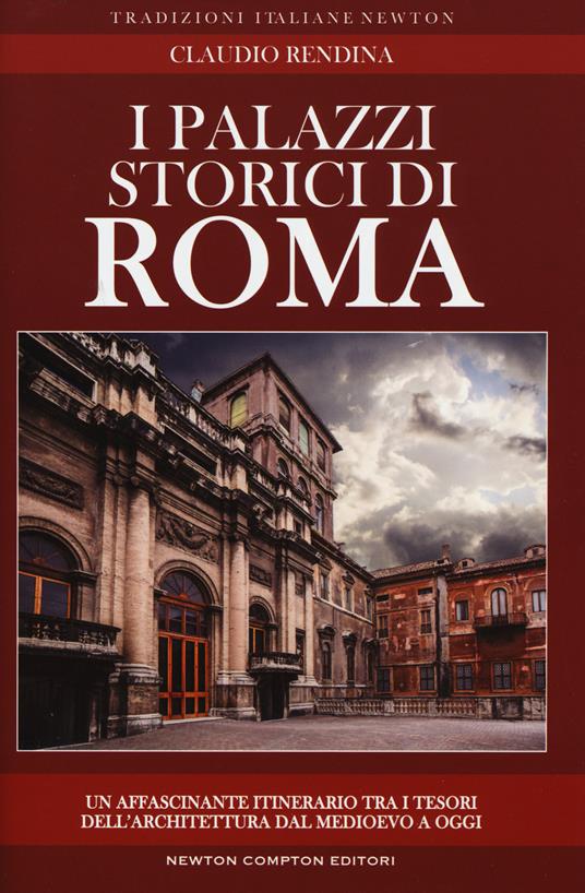 I palazzi storici di Roma - Claudio Rendina - copertina