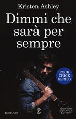 Dimmi che sarà per sempre. Rock chick series