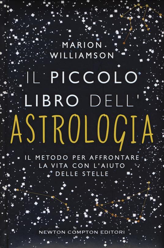 Il piccolo libro dell'astrologia. Il metodo per affrontare la vita con l'aiuto delle stelle - Marion Williamson - copertina
