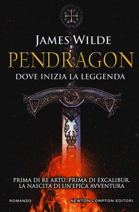 Pendragon. Dove inizia la leggenda - James Wilde - copertina