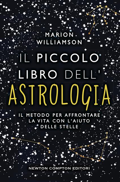 Il piccolo libro dell'astrologia. Il metodo per affrontare la vita con  l'aiuto delle stelle - Williamson, Marion - Ebook - EPUB2 con DRMFREE