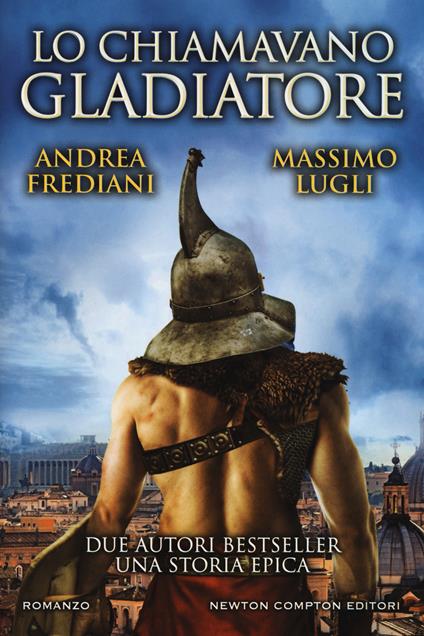 Lo chiamavano gladiatore - Andrea Frediani,Massimo Lugli - copertina