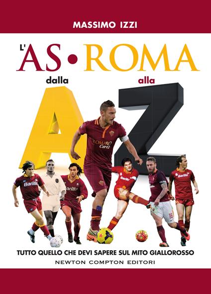 L' AS Roma dalla A alla Z - Massimo Izzi - ebook