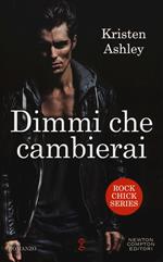 Dimmi che cambierai. Rock chick series