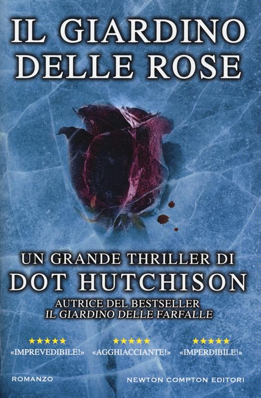 Il giardino delle rose - Dot Hutchison - Libro - Newton Compton Editori -  Nuova narrativa Newton | IBS