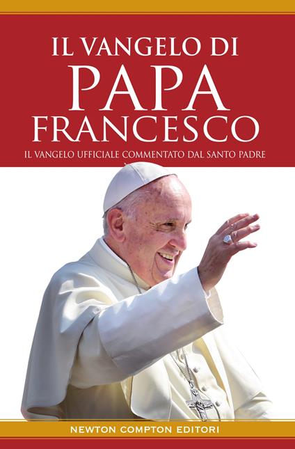 Il Vangelo di papa Francesco - Francesco, Papa - Ebook - EPUB2 con DRMFREE  | IBS