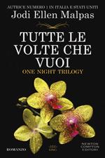 Tutte le volte che vuoi. One night trilogy