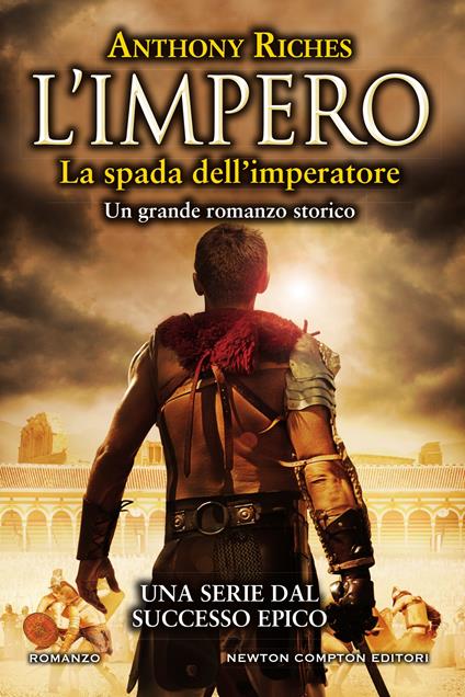 La spada dell'imperatore. L'impero - Anthony Riches,Mariachiara Eredia - ebook