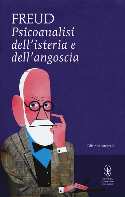 Psicoanalisi dell'isteria e dell'angoscia. Ediz. integrale - Sigmund Freud - copertina