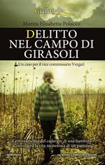 Delitto nel campo di girasoli. Un caso per il vice commissario Vergari