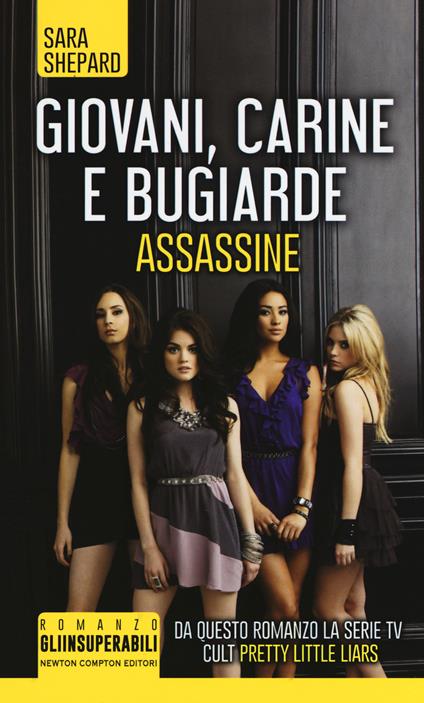 Giovani, carine e bugiarde. Assassine - Sara Shepard - copertina