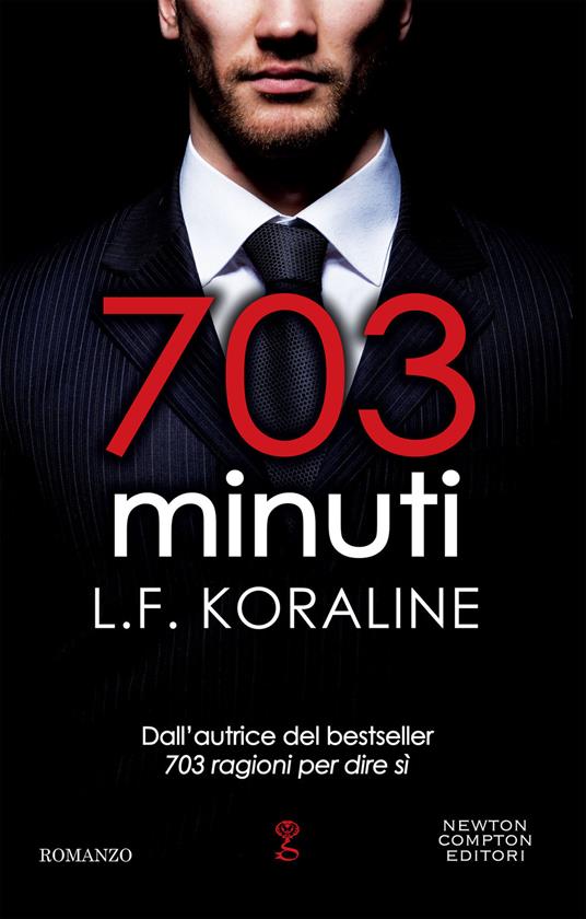 703 minuti - L. F. Koraline - Libro - Newton Compton Editori - Anagramma