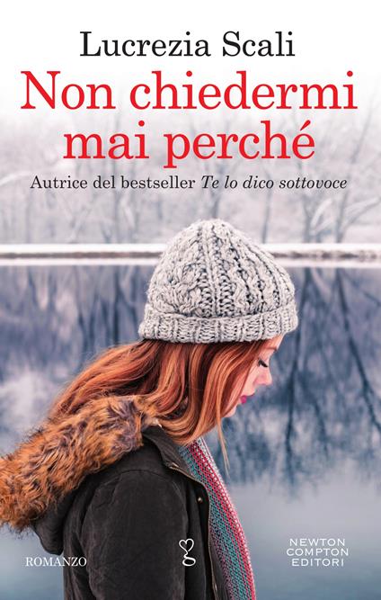 Non chiedermi mai perché - Lucrezia Scali - ebook